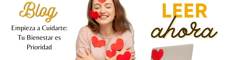 Artículo del Blog: Empieza a Cuidarte: Tu Bienestar es Prioridad